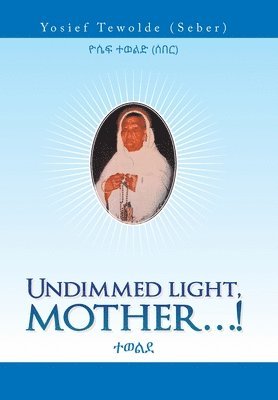 Undimmed Light, Mother...! 1