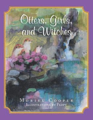 Otters, Girls, and Witches 1