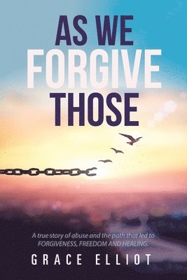 As We Forgive Those 1