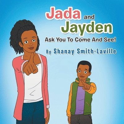 Jada and Jayden Ask You to Come and See! 1