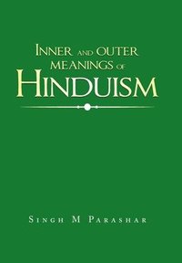 bokomslag Inner and Outer Meanings of Hinduism