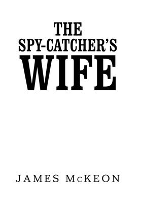 bokomslag The Spy-Catcher's Wife
