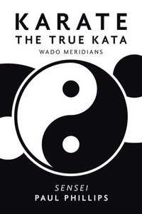 bokomslag Karate the True Kata