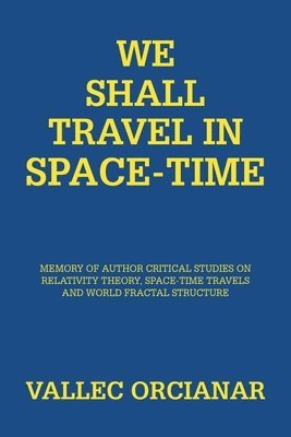 We Shall Travel in Space-Time 1