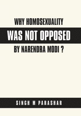 Why Homosexuality Was Not Opposed by Narendra Modi ?