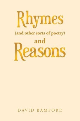 David Bamford - Rhymes (And Other Sorts of Poetry) and Reasons, Häftad
