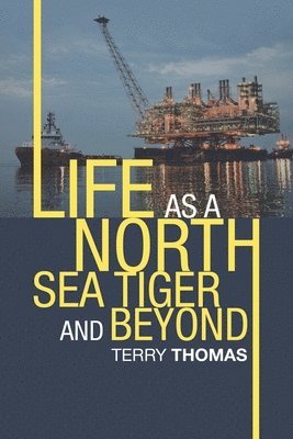 Terry Thomas - Life as a North Sea Tiger and Beyond, Häftad