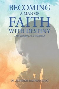 bokomslag Becoming a Man of Faith with Destiny
