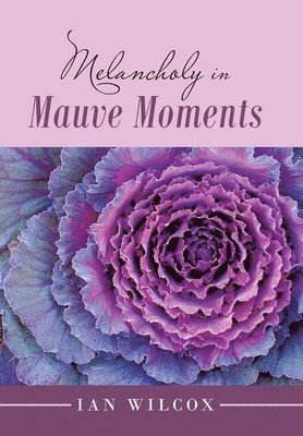 Melancholy in Mauve Moments 1