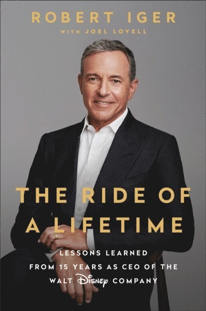 Robert Iger - The Ride of a Lifetime, Häftad