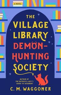 bokomslag The Village Library Demon-Hunting Society