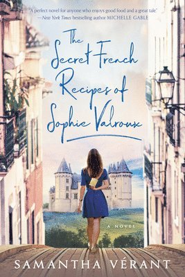 The Secret French Recipes of Sophie Valroux 1