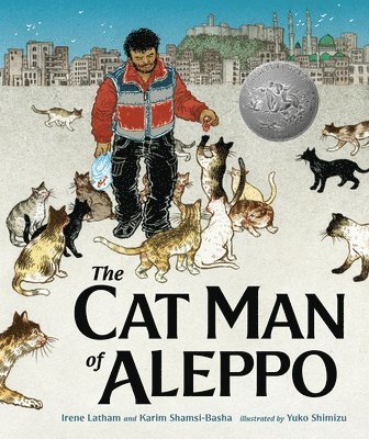 Karim Shamsi-Basha, Irene Latham - The Cat Man of Aleppo, Inbunden