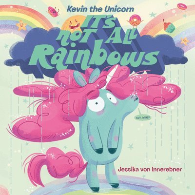 Jessika Von Innerebner, Jessika Von Innerebner - Kevin the Unicorn: It's Not All Rainbows, Inbunden