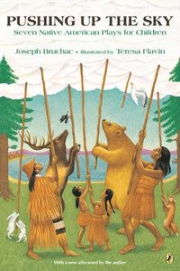 bokomslag Pushing Up the Sky: Seven Native American Plays for Children