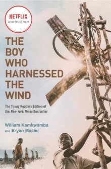 The Boy Who Harnessed the Wind (Movie Tie-in Edition) 1