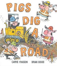 bokomslag Pigs Dig A Road