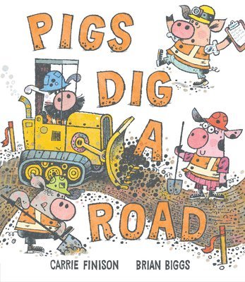 Pigs Dig A Road 1