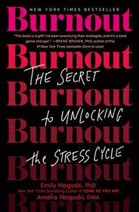 bokomslag Burnout: The Secret to Unlocking the Stress Cycle