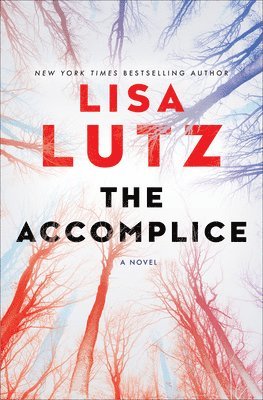 Lisa Lutz - The Accomplice, Inbunden