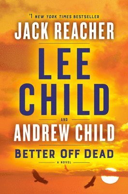 Lee Child, Andrew Child - Better Off Dead: A Jack Reacher Novel, Häftad