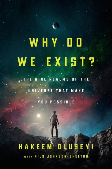 Hakeem Oluseyi, Nils Johnson-Shelton - Why Do We Exist?, Inbunden