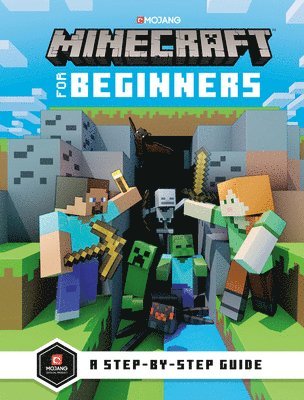 Mojang Ab, The Official Minecraft Team - Minecraft for Beginners, Inbunden