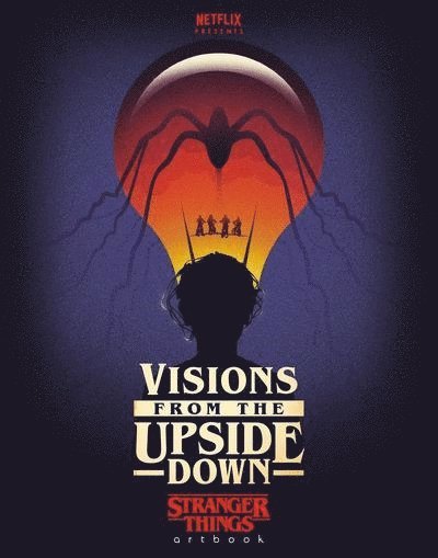 Visions from the Upside Down: A Stranger Things Art Book