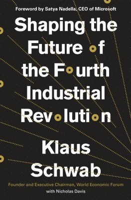 bokomslag Shaping the Future of the Fourth Industrial Revolution