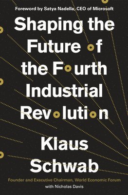 Shaping The Future Of The Fourth Industrial Revolution 1