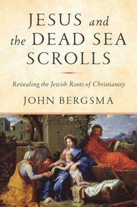 bokomslag Jesus And The Dead Sea Scrolls