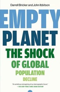 bokomslag Empty Planet: The Shock of Global Population Decline