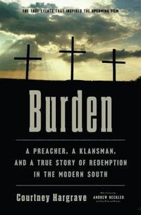 bokomslag Burden: A Preacher, a Klansman, and a True Story of Redemption in the Modern South