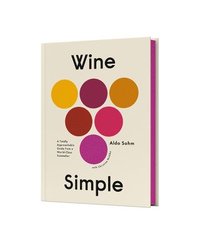 bokomslag Wine Simple: A Very Approachable Guide from an Otherwise Serious Sommelier