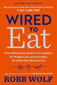 bokomslag Wired to eat - turn off cravings, rewire your appetite for weight loss, and