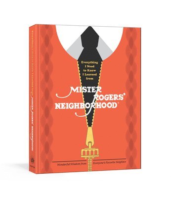 bokomslag Everything I Need To Know I Learned From Mister Rogers' Neighborhood