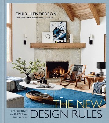 Emily Henderson, Jessica Cumberbatch Anderson - The New Design Rules, Inbunden