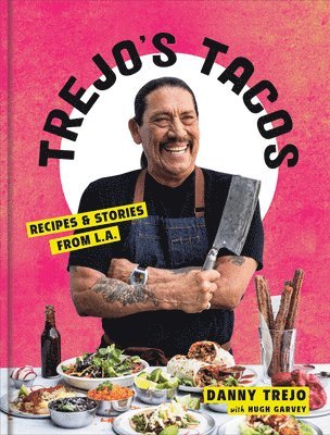 Danny Trejo - Trejo's Tacos, Inbunden