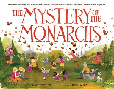 Barb Rosenstock, Erika Meza - Mystery of the Monarchs, Inbunden