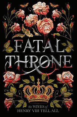 bokomslag Fatal Throne: The Wives of Henry VIII Tell All