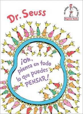 Dr Seuss, Seuss - ¡Oh, Piensa En Todo Lo Que Puedes Pensar! (Oh, the Thinks You Can Think! Spanishedition), Inbunden