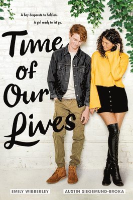Emily Wibberley, Austin Siegemund-Broka - TIME OF OUR LIVES, Häftad