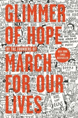 The March for Our Lives Founders - Glimmer of Hope: How Tragedy Sparked a Movement, Inbunden