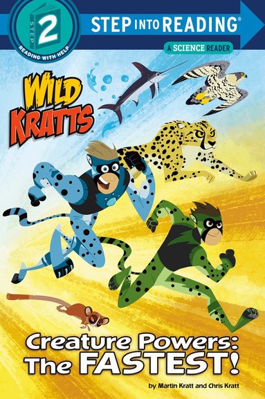 Martin Kratt, Chris Kratt - Creature Powers: The Fastest! (Wild Kratts), Inbunden