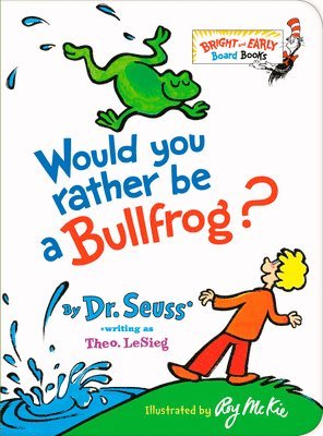 Would You Rather Be A Bullfrog? 1