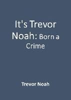 bokomslag It's Trevor Noah: Born a Crime