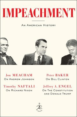 Jeffrey Engel, Jon Meacham, Timothy Naftali - Impeachment, Inbunden
