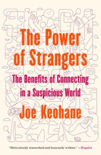 The Power of Strangers: The Benefits of Connecting in a Suspicious World 1