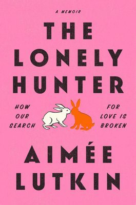 Aimée Lutkin - The Lonely Hunter, Häftad
