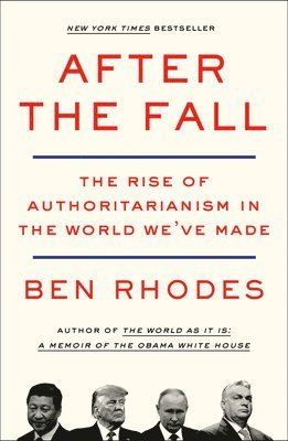 After the Fall: The Rise of Authoritarianism in the World We've Made 1